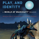Illustration for article titled Digital Culture, Play, and Identity: A World of Warcraft Reader